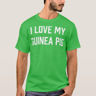 Camiseta Mulheres Eu Amo Meu Porco De Guiné