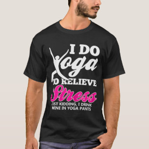 Camiseta Mulheres Eu Bebo Vinho Em Calças De Yoga Mulheres