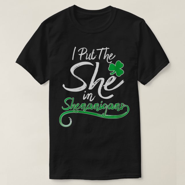 Camiseta Mulheres Eu Coloquei Ela em Shenanigans St Patrick (Frente do Design)