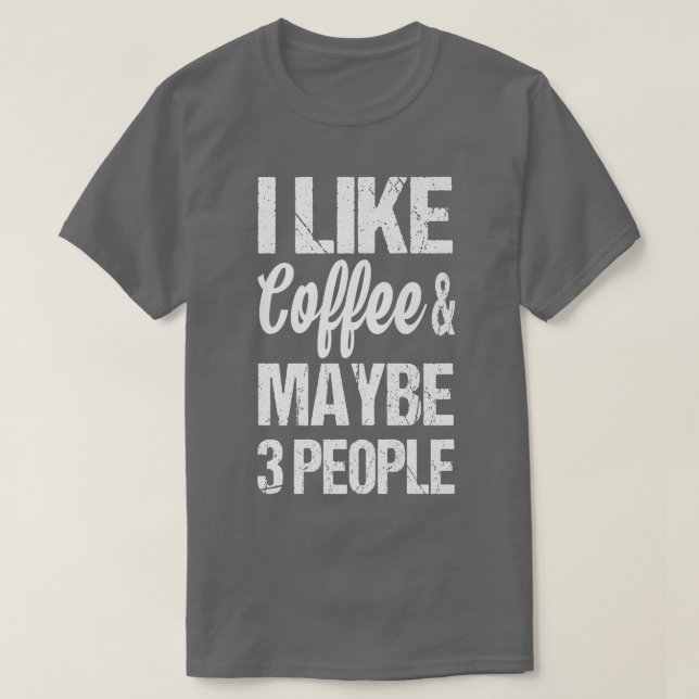 Camiseta Mulheres Eu Gosto De Café E Talvez 3 Pessoas De Ca (Frente do Design)