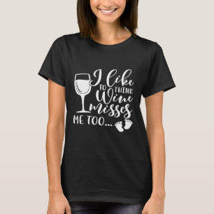 Camiseta Mulheres Eu Gosto De Pensar Que O Vinho Me Sente A