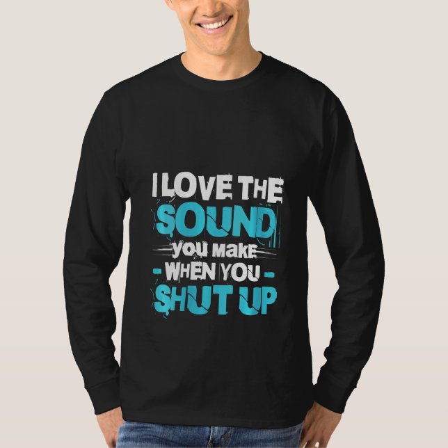 Camiseta Mulheres Eu Gosto Do Som Que Você Faz Quando Cale  (Frente)