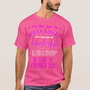 Camiseta Mulheres Eu Não Sou Apenas Uma Cantora De Ópera Ma