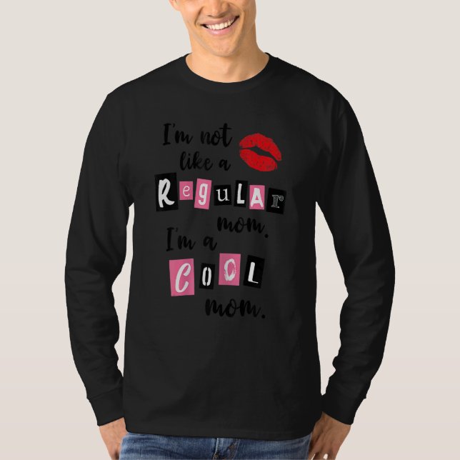Camiseta Mulheres Eu não sou como uma mãe normal Eu sou uma (Frente)