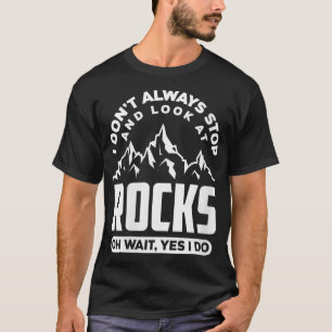 Camiseta Mulheres Eu Nem Sempre Paro E Olho Para Rochas Esp