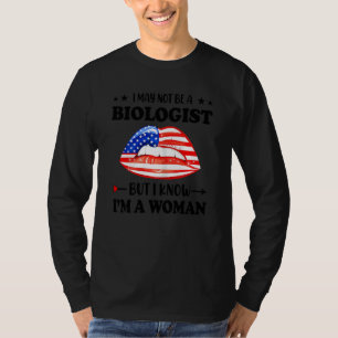 Camiseta Mulheres Eu posso não ser bióloga, mas sei que sou