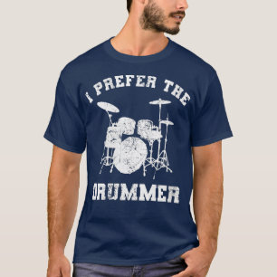 Camiseta Mulheres Eu Prefiro O Drummer Engraçado Adorando A