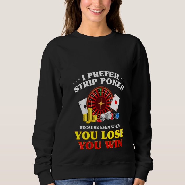 Camiseta Mulheres Eu Prefiro O Poker Da Faixa Mesmo Quando  (Frente)