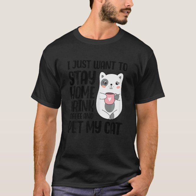 Camiseta Mulheres Eu Só Quero Ficar Em Casa Beber Café E P (Frente)