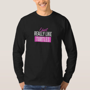 Camiseta Mulheres Eu Só Realmente Gosto de Tartarugas Aman