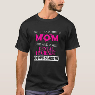 Camiseta Mulheres Eu Sou Mãe E Higienista Dental A Notar Sc