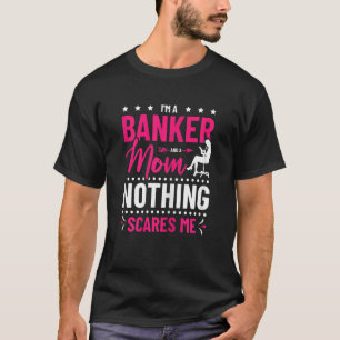 Camiseta Mulheres Eu Sou Uma Bancária E Uma Mãe Nada Me Ass