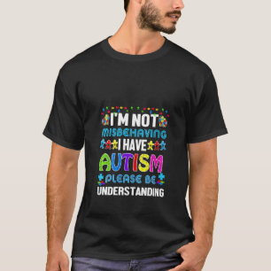 Camiseta Mulheres Eu Tenho Autismo Não Estou Me Comportando