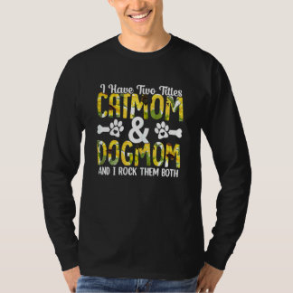Camiseta Mulheres Eu Tenho Dois Títulos Catmom E Dogmom E E