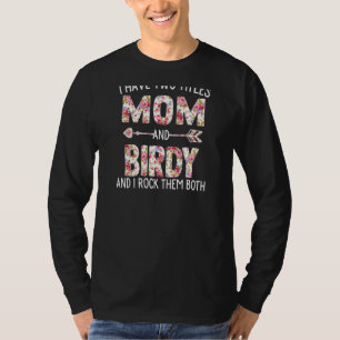 Camiseta Mulheres Eu Tenho Dois Títulos Mãe E Passarinho Fl