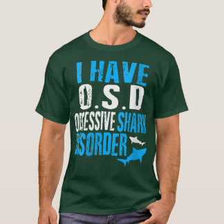 Camiseta Mulheres Eu tenho obsessivo distúrbio de tubarão o