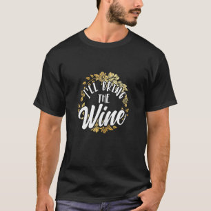 Camiseta Mulheres Eu Trarei O Vinho Despedida de Solteira G