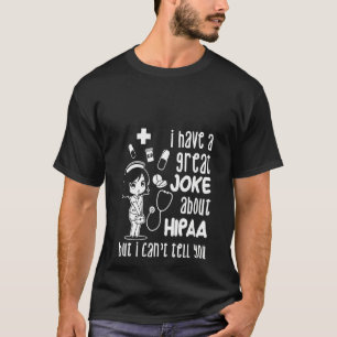 Camiseta Mulheres Excelentes Piadas Sobre Hipaa Não Podem T