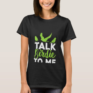 Camiseta Mulheres Falam Birdie Comigo Assistindo Pássaro Ao