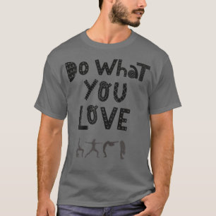 Camiseta Mulheres Fazem O Que Você Ama Motivação Esporte Yo
