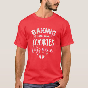 Camiseta Mulheres Fazendo Mais Que Cookies Este Ano, Christ