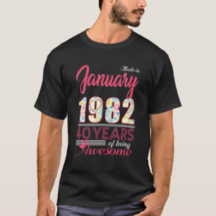 Camiseta Mulheres Feitas Em Janeiro De 1982 Aos 40 Anos