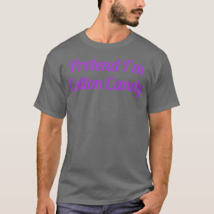 Camiseta Mulheres Fingem Im Cotton Candy, Fácil Cos De Hall