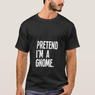 Camiseta Mulheres Fingir Que Sou Um Gnome Festa Engraçada D