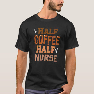 Camiseta Mulheres Flor Groovy Metade Café Metade Enfermeira