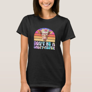Camiseta Mulheres Florais Não Seja Uma Vaca Salgada Tie Dye