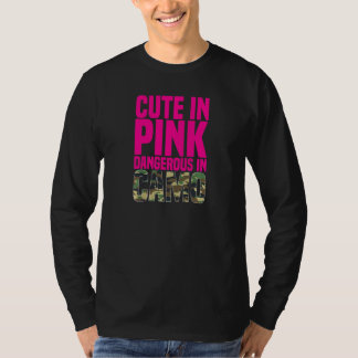 Camiseta Mulheres Fofas em Rosa Perigosas em Camuflagem Caç