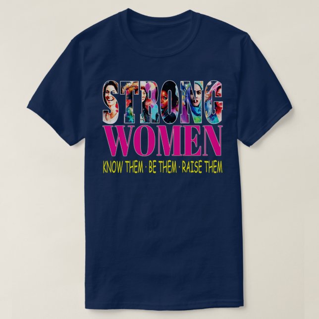 Camiseta Mulheres Fortes Sabem Que São Elas Que As Levantam (Frente do Design)