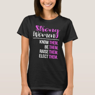 Camiseta Mulheres Fortes Sabem Que São Eles Que As Elegem