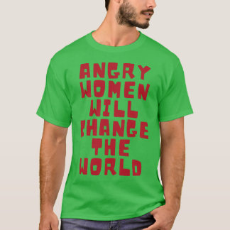 Camiseta Mulheres furiosas mudarão o mundo 7