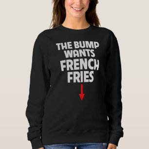 Camiseta Mulheres Grávidas O Bump Quer Fries franceses Comi
