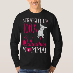 Camiseta Mulheres Heteros 100% Chihuahua Momma T
