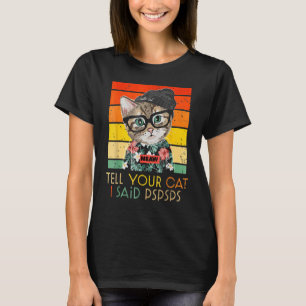 Camiseta Mulheres Homens Dizem Ao Seu Gato Que Eu Disse Psp