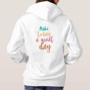 Camiseta Mulheres Hoodie - Faça hoje excelente dia - Positi