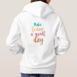 Camiseta Mulheres Hoodie - Faça hoje excelente dia - Positi