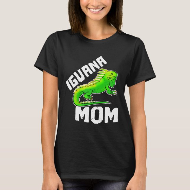 Camiseta Mulheres Iguana Mãe Mãe Mãe Mãe Gráfica Pet Lizard (Frente)