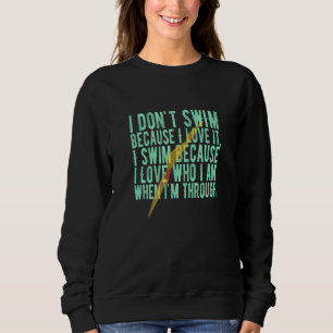 Camiseta Mulheres incríveis Slogan de Nadador Por que eu Na