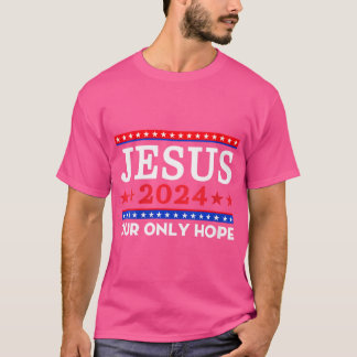 Camiseta Mulheres Jesus 2024 Nossa Única Esperança Engraçad