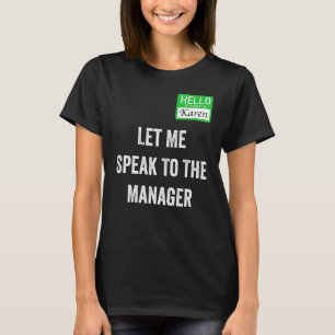 Camiseta Mulheres Karen Costume Deixe-Me Falar Com O Gerent
