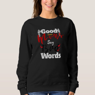Camiseta Mulheres Mãe Boas Mães Dizem Más Palavras Mãe