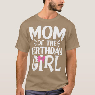 Camiseta Mulheres Mãe da Garota de Aniversário Engraçada Mã