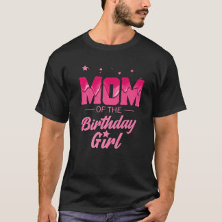 Camiseta Mulheres Mãe Da Garota De Aniversário Mamãe Mamãe