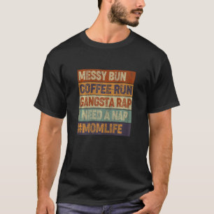 Camiseta Mulheres Mãe Mãe A Vida Má, O Café Maluco Corre Ga