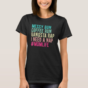 Camiseta Mulheres Mãe Mãe A Vida Má Que O Café De Arma Corr