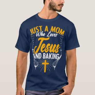 Camiseta Mulheres Mãe Que Ama Jesus E Fazendo Bake-Baker M