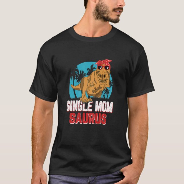 Camiseta Mulheres Mãe Surus Dinossaur Solteiro Engraçado Mo (Frente)